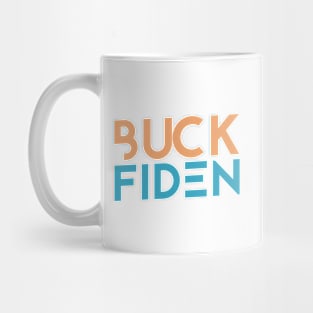 Anti Biden 2020 Gift - Buck Fiden Funny Mug